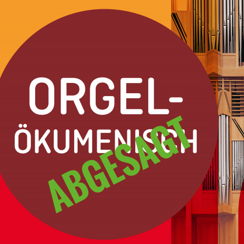 Orgel oekumenisch abgesagt